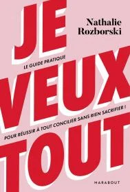 Livre | Nathalie Rozborski : "Une femme puissante est tout sauf une femme qui a mimé les codes masculins" 2 je veux tout